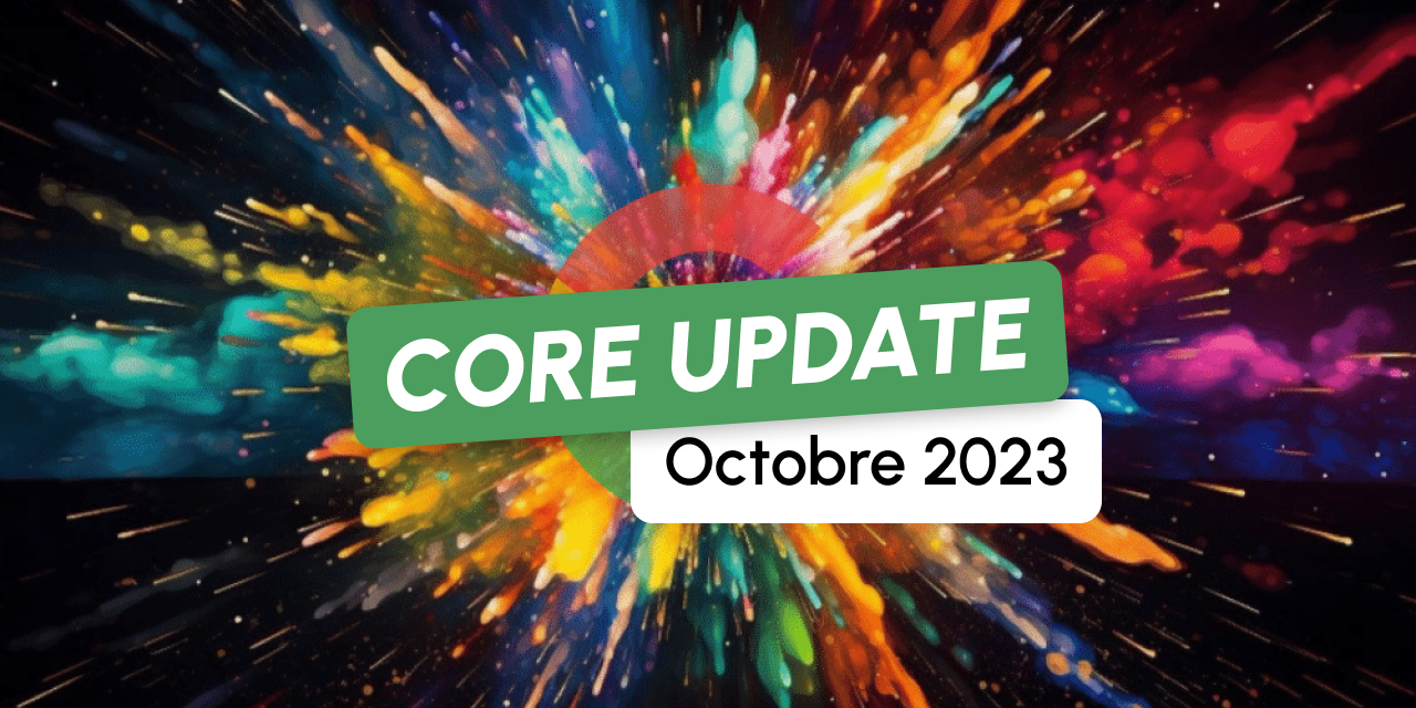 Core Update d’octobre 2023 : encore une mise à jour !