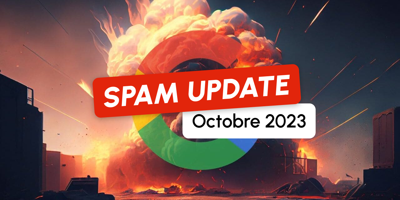 Google lance son Spam Update d’Octobre 2023 !