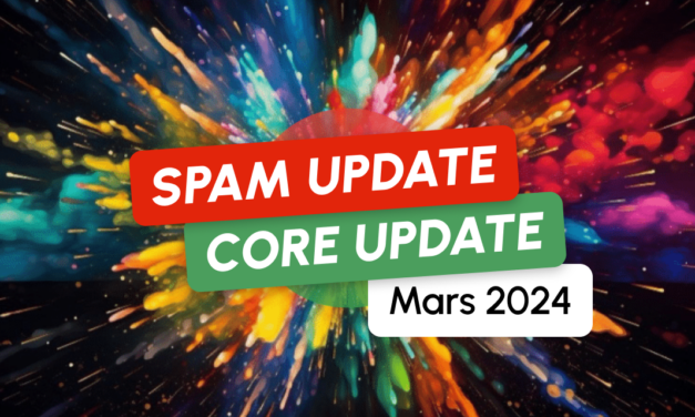 Core Update et Spam Update de mars 2024 : de grands changements attendus !