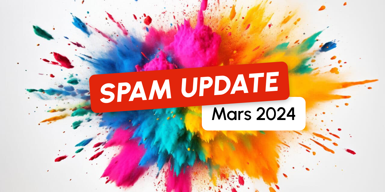 La Spam Update de mars 2024 est terminée !