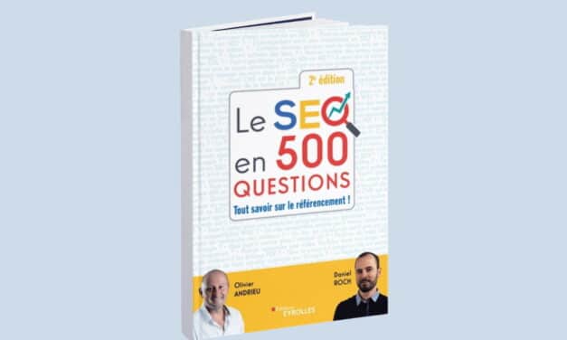 Le SEO en 500 questions : Le guide complet pour dominer les résultats de recherche