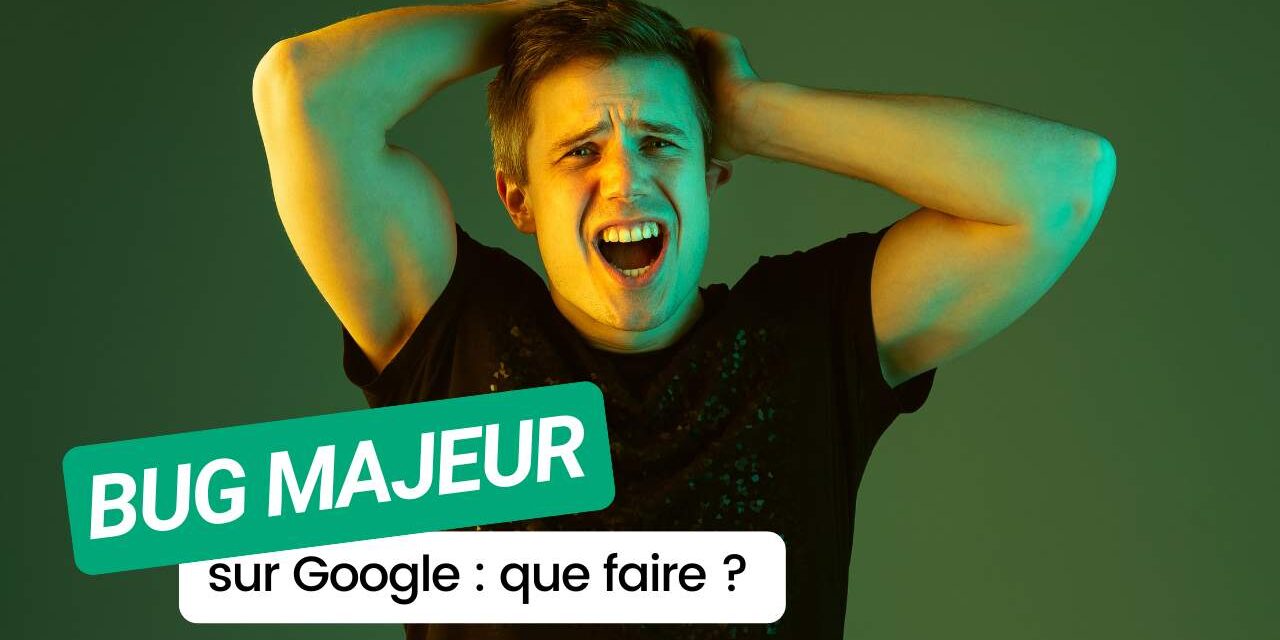 BUG majeur dans les résultats Google : Que se passe t-il ?!