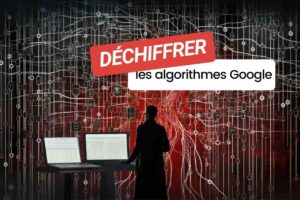 Déchiffrer les algorithmes Google