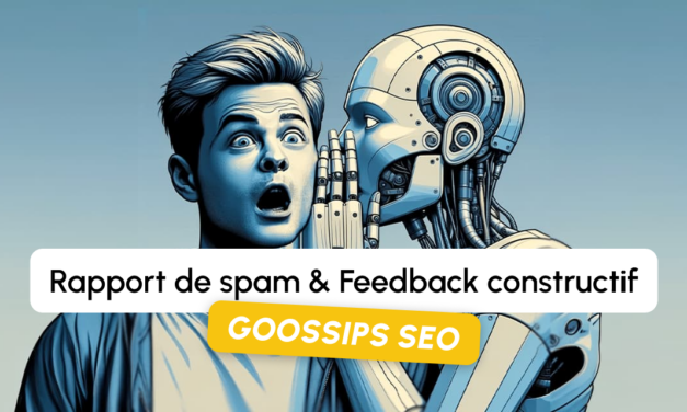 Goossips SEO : rapport de spam, feedback constructif