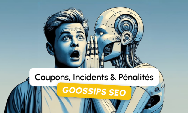 Goossips SEO : coupons, incidents, pénalités