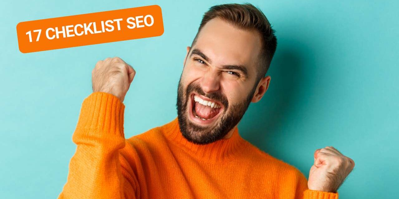 Checklist SEO : 17 meilleures checklist pour optimiser votre référencement naturel