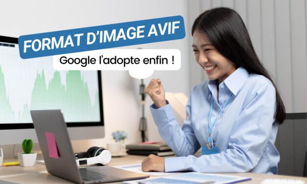 Images AVIF : Google adopte ce format d’image UX-friendly !