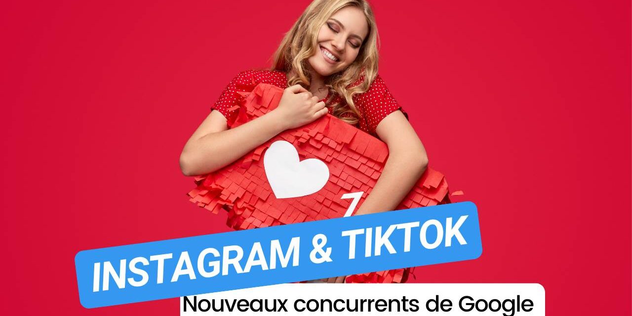 Instagram et TikTok : Les nouveaux moteurs de recherche qui défient Google