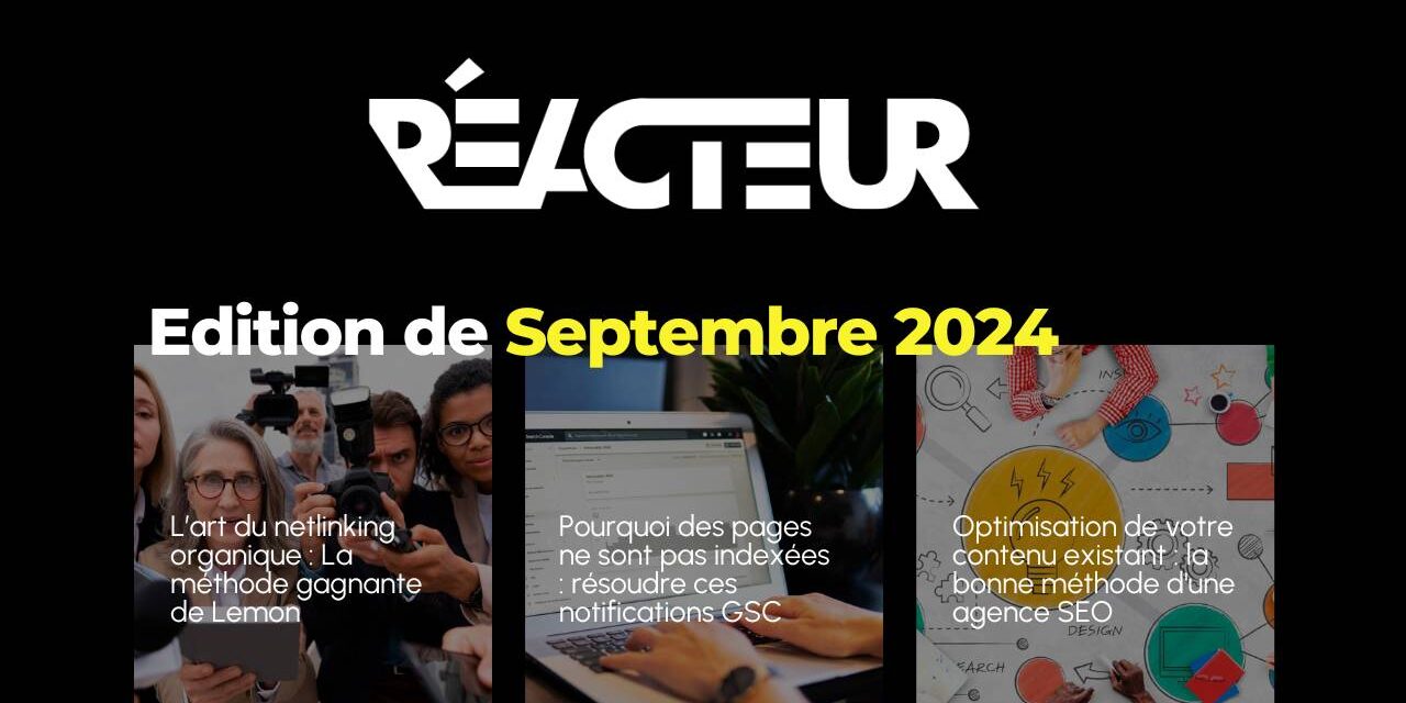 Reacteur.com : Etude de cas Lemon, pages non indexées… – L’édition de Septembre  2024