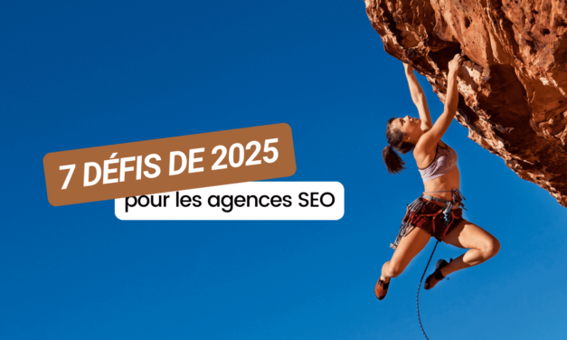 7 défis qui attendent les agence SEO en 2025