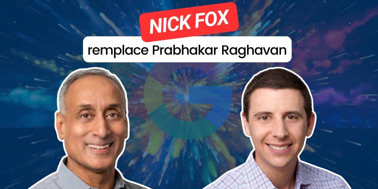 Nick Fox remplace Prabhakar Raghavan à la tête de la recherche et de la publicité de Google