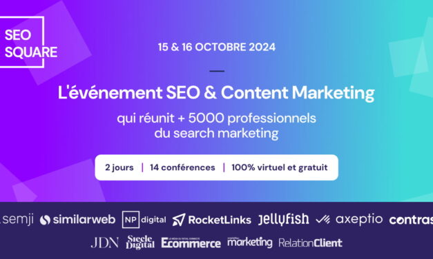 SEO Square 2024 : L’événement incontournable pour booster votre stratégie SEO et Content !