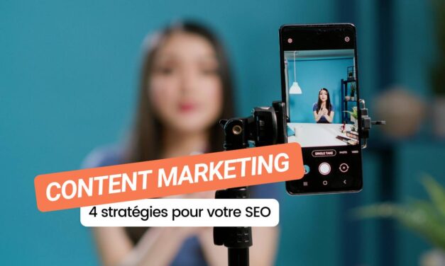 4 stratégies de content marketing pour optimiser votre SEO