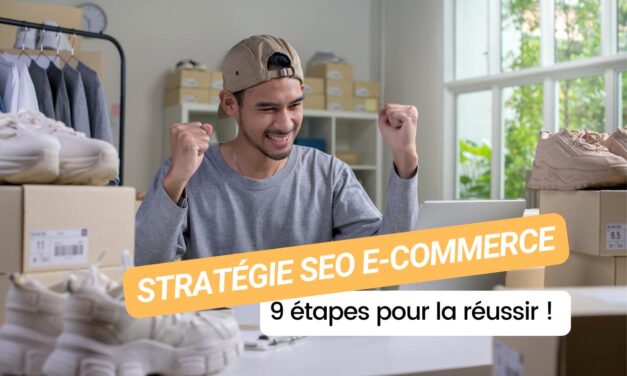 9 étapes pour réussir votre stratégie SEO e-commerce