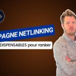 Campagne de netlinking : les indispensables pour ranker