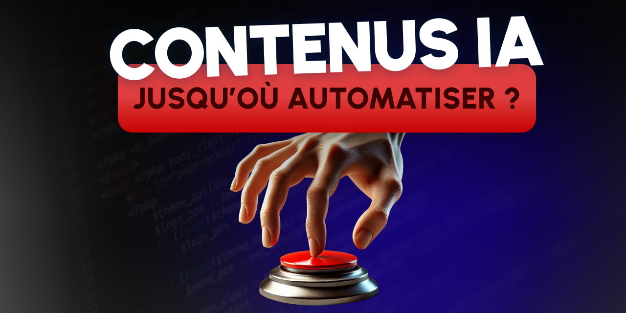 Contenu IA – Jusqu’où automatiser ? [DISCUSSIONS #2]