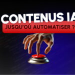 Contenu IA – Jusqu’où automatiser ? [DISCUSSIONS #2]