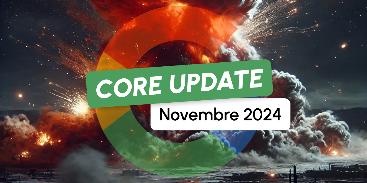 Core Update Novembre 2024 : à quoi s’attendre de Google ?