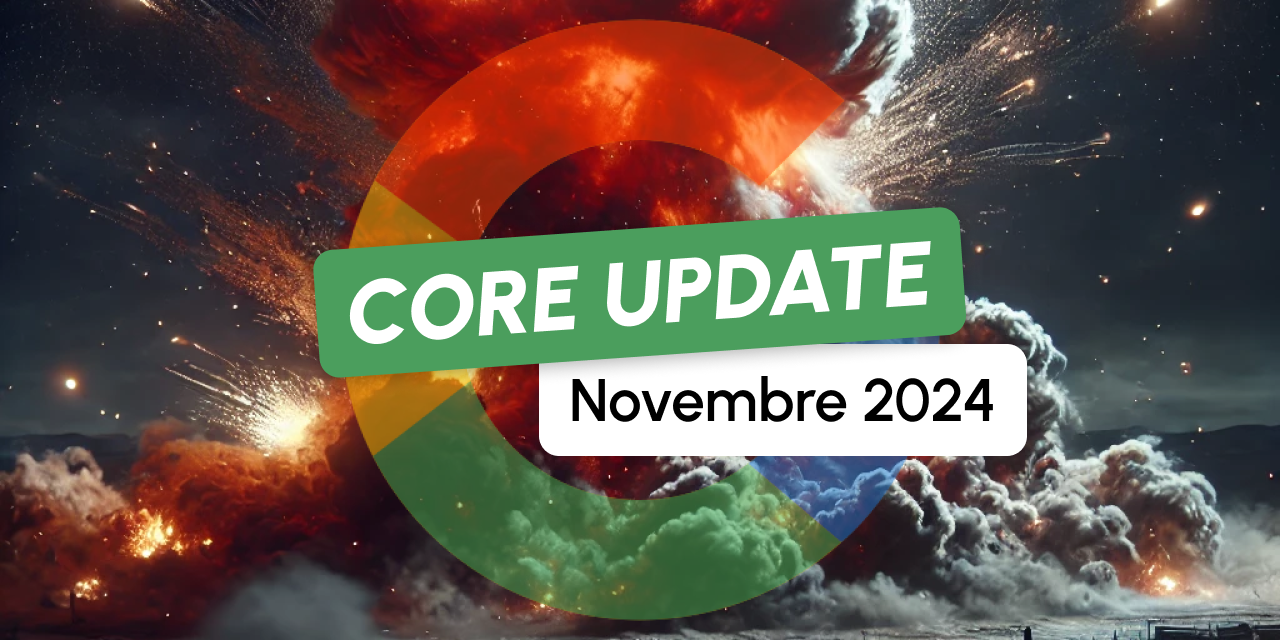 Core Update Novembre 2024 : à quoi s’attendre de Google ?