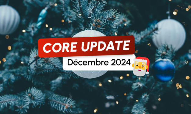 Core Update de Décembre 2024 : mais pourquoi une nouvelle mise à jour ?