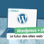 WordPress + IA : La fin des obstacles à la création de sites web