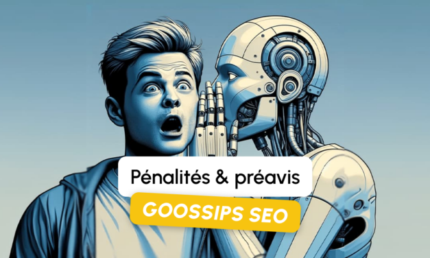 Goossips SEO : Pénalités et préavis