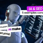 5 exemples (concrets) de l’usage de l’IA pour le SEO