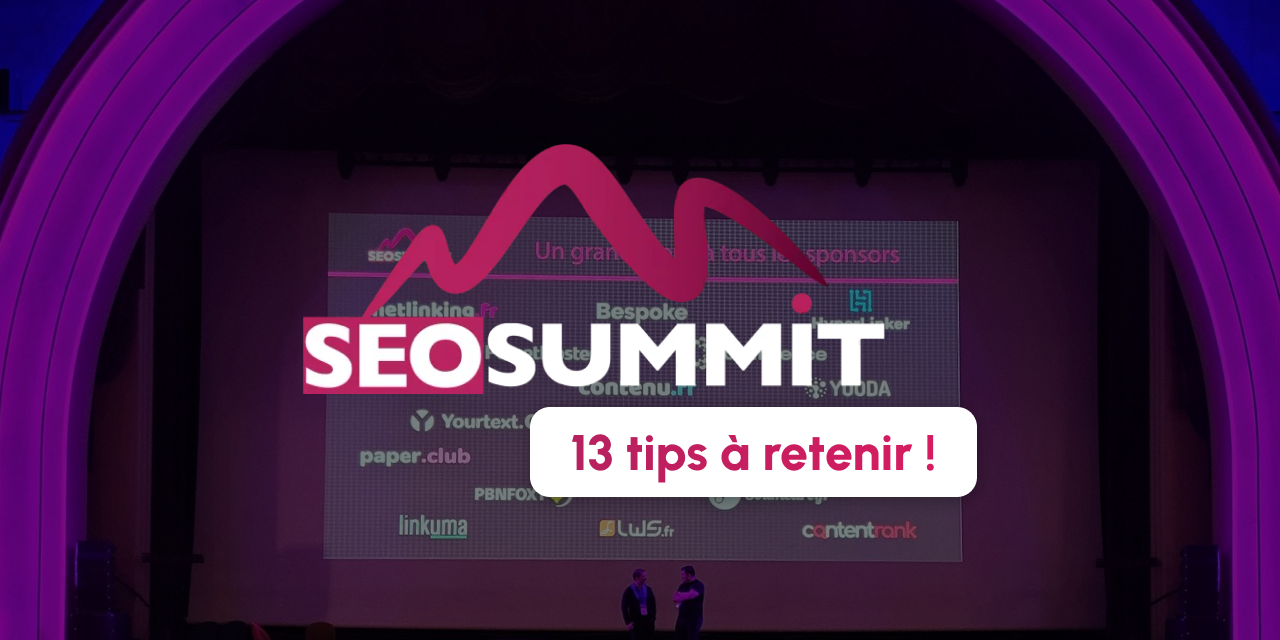 13 tips à retenir du SEO Summit 2024