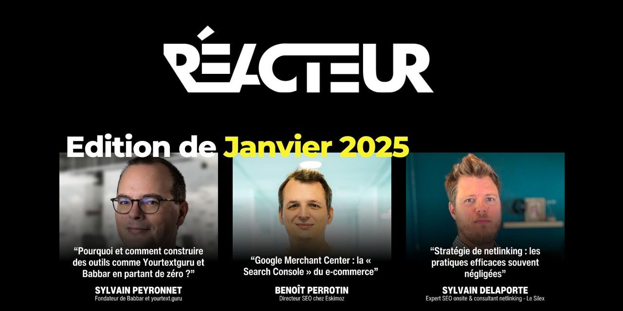 Reacteur.com : créer des outils comme Yourtextguru et Babbar – L’édition de Janvier 2025