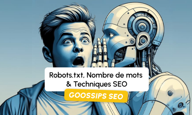 Goossips SEO : Robots.txt, Nombre de mots, Techniques SEO