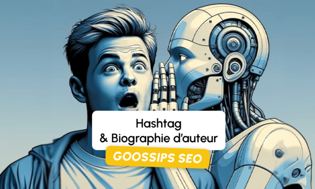 Goossips SEO : Hashtag, Biographie d’auteur